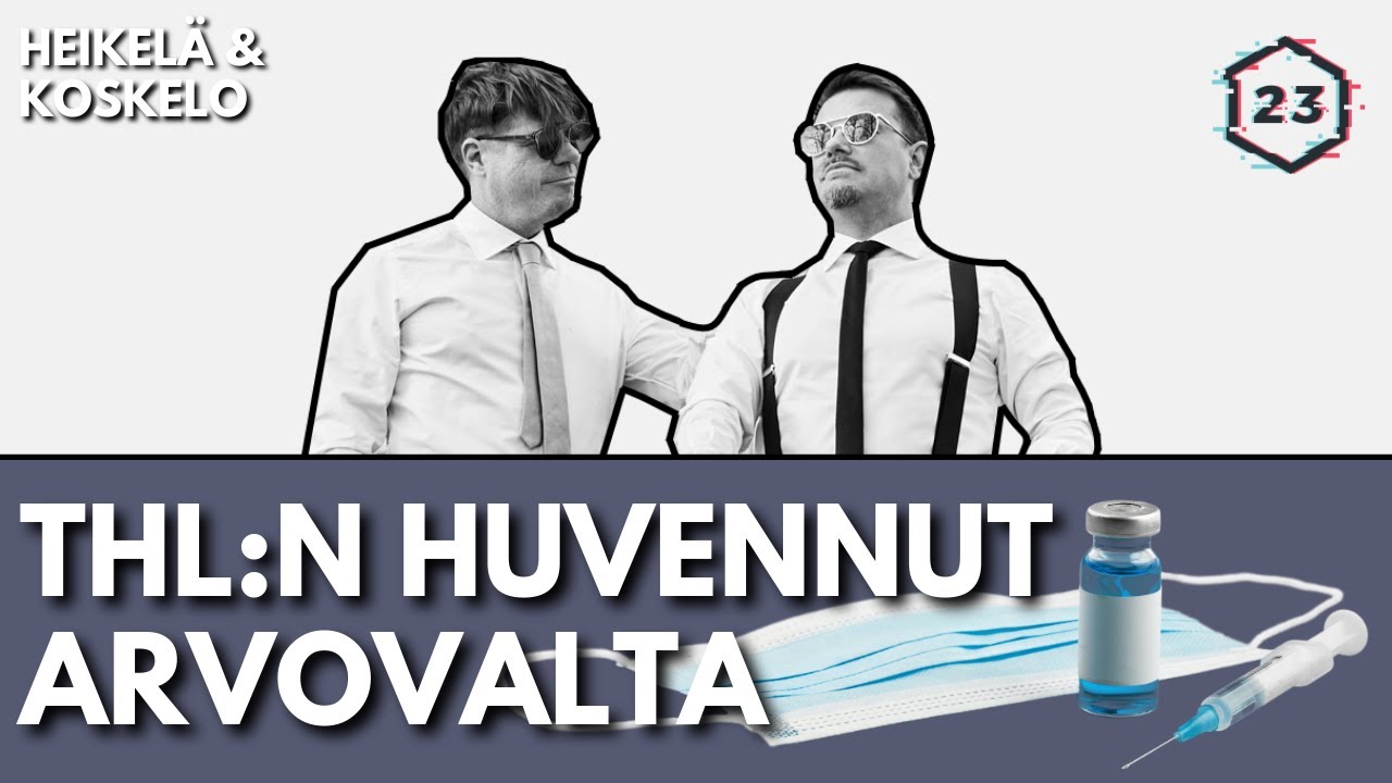 THL:n huvennut arvovalta | Jakso 358 | Heikelä & Koskelo 23 minuuttia